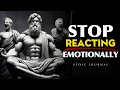 The Power of NOT Reacting Never Let Anyone Control Your Emotions Again STOICISM