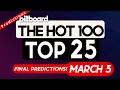Final Predictions Billboard Hot 100 Top 25 March 5th 2022