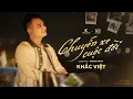 Download Lagu CHUYẾN XE CUỘC ĐỜI - KHẮC VIỆT | MV OFFICIAL