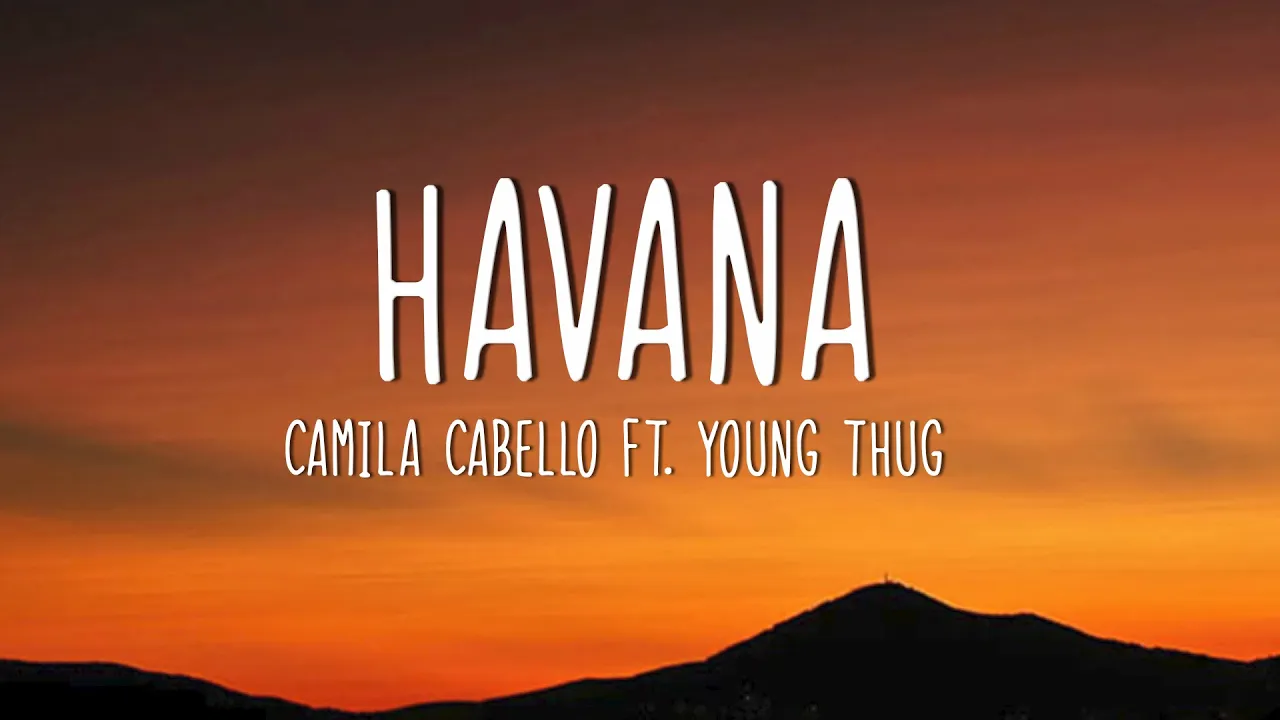 Camila Cabello  - Havana Lyrics ft  Young Thug
