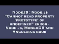 NodeJS Node js Cannot read property prototype of undefined error - Node js MongoDB and Angula