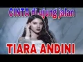 Download Lagu Tiara Andini - cinta di ujung jalan bikin merinding ( Agnes Monica)