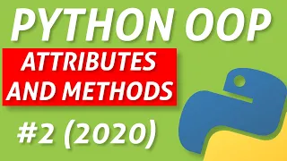 Python Attributes and Methods - Intermediate OOP Tutorial 2020