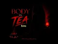 Body Is Tea (Amapiano Edit) (Instrumental Version)