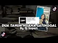 Download Lagu DJ DUA TAHUN NGANA SA TINGGAL VERSI GENDANG BY DJ SOPAN VIRAL TIKTOK 2023