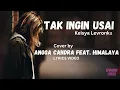 Download Lagu Keisya Levronka  -  Tak Ingin Usai  ( Lirik )  Cover by Angga Candra feat. Himalaya
