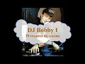 Download Lagu DJ Bobby I 07