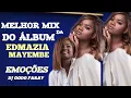 MELHOR MIX DO ALBUM DA EDMAZIA MAYEMBE - EMOÇÕES (TODAS MUSICA) 2024 - Dj Godo Faray