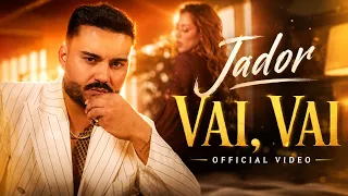 Descarcă Jador - Vai, Vai MP3 gratuit - Muzica123