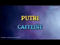 Download Lagu CAFFEINE - PUTRI (KARAOKE VERSION HQ AUDIO)