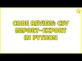 Code Review CSV import-export in Python 2 Solutions