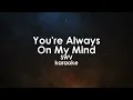 You're Always On My Mind - SWV karaoke