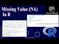 Missing Data Handling in R NA value in R is na na rm TRUE Calculations on NA value in R