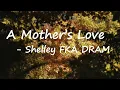 DRAM - A Mother's Love (Lyrics)