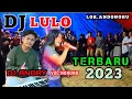 Download Lagu ▶️DJ LULO TERBARU 2023◀️FULL DJ BY DJ ANDRY 🆚VOC NUNUNG.