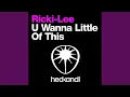 Lagu U Wanna Little of This (Ali Payami Radio Edit)