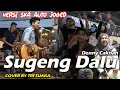 Download Lagu SUGENG DALU - DENNY CAKNAN (lIRIK) COVER BY TRI SUAKA \u0026 FRIENDS