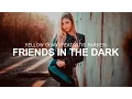 Yellow Claw - Friends in the Dark (Feat. Otis Parker)