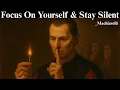 Download Lagu When You Focus on Yourself \u0026 Stay Silent, Everything Falls Into Place – Machiavelli’s Strategy
