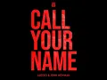 Call Your Name - Alesso & John Newman