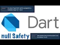 Flutter Dart Null Safety What Why When in 15 minutes