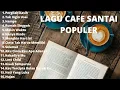 Download Lagu FULL ALBUM LAGU CAFE SANTAI TEMAN KERJA #lagupopuler #lagucafe #fullalbum #lagupopuler2022
