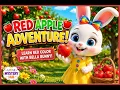 Red Apple Adventure Learn Red Color Nursery Rhyme for Kids Bella Bunny Preschool Song