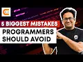 Five Biggest Mistakes Programmers Should Avoid Mistake To Avoid Learn Programming Coding Ninjas