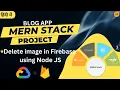 Delete in Firebase using Node JS Delete file from firebase storage MERN Stack