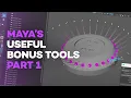 5 Useful Maya Bonus Tools