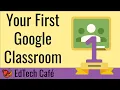 Create First Google Classroom Getting Started
