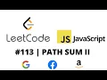 LEETCODE 113 JAVASCRIPT PATH SUM II