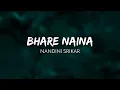 Download Lagu Bhare Naina - Nandini Srikar (Lyrics) Ra.One