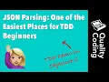 JSON Parsing One of the Easiest Places for TDD Beginners