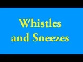 Lagu [OLD] Whistles and Sneezes