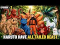 Naruto Has All 9 Tailed Beasts From Shukaku to Kurama Part 2