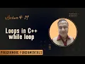 While Loops in C Explained with Examples Lecture 19