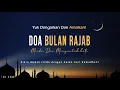 DOA BULAN RAJAB - Terbaru versi 2023