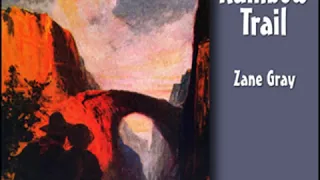 The Rainbow Trail by Zane GREY read by Richard Kilmer Part Full Book