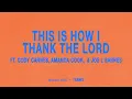 Mosaic MSC "This Is How I Thank the Lord” (ft. Cody Carnes, Amanda Cook, Joe L Barnes) [Audio Only]