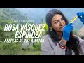 Rolex presents Rosa Vasquez Espinoza - Keepers of the Amazon