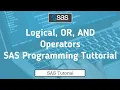 SAS Programming Tutorial Logical OR AND Operators with example