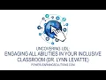 Uncovering UDL - Engaging All Abilities in Your Inclusive Classroom Dr Lynn LeVatte