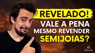 Será que Vale a Pena Revender Semijoias ou ter um Negocio de Semijoias?