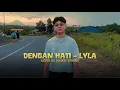 Dengan Hati - Lyla Cover by Maikel Asiang