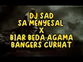 Download Lagu DJ SAD🥀🙂 SA MENYESAL SO BUAT KO KESAL X BEDA AGAMA BANGERS CURHAT TERBARU 2023