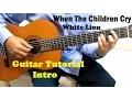 Download Lagu White Lion When The Children Cry Guitar Tutorial ( Intro ) - Guitar Lessons for Beginners