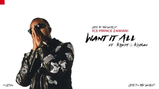 ice prince want it all ft krept u0026 konan audio jos to the world