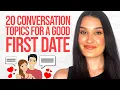 20 Conversation Topics For A First Date