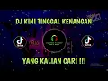 DJ KINI TINGGAL KENANGAN VIRAL TIKTOK FULL BASS TERBARU 2024